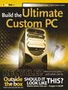 Build the Ultimate Custom PC By Adrian Kingsley-Hughes